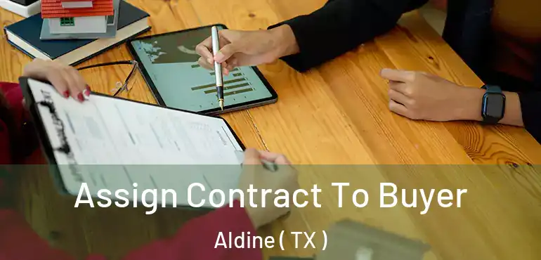  Assign Contract To Buyer Aldine ( TX )