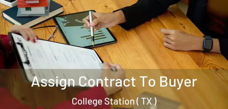  Assign Contract To Buyer College Station ( TX )
