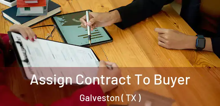  Assign Contract To Buyer Galveston ( TX )