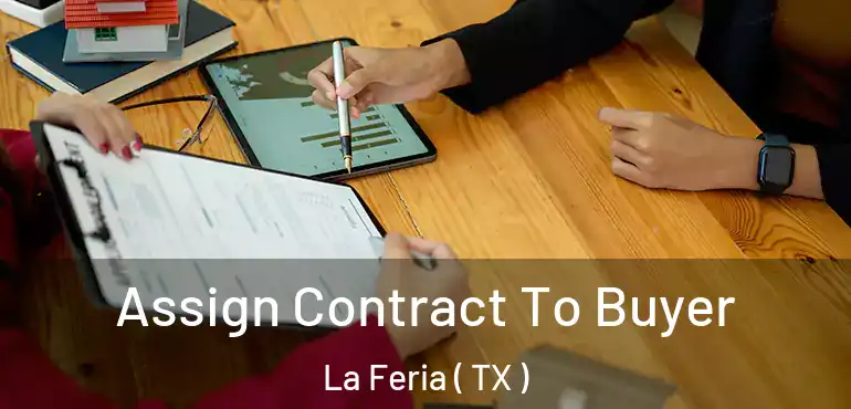  Assign Contract To Buyer La Feria ( TX )