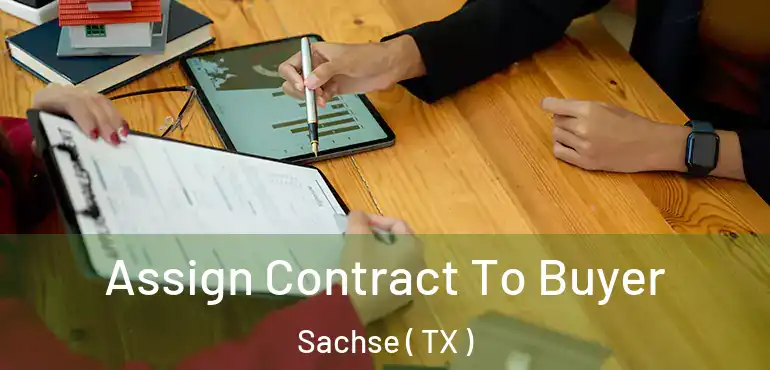  Assign Contract To Buyer Sachse ( TX )