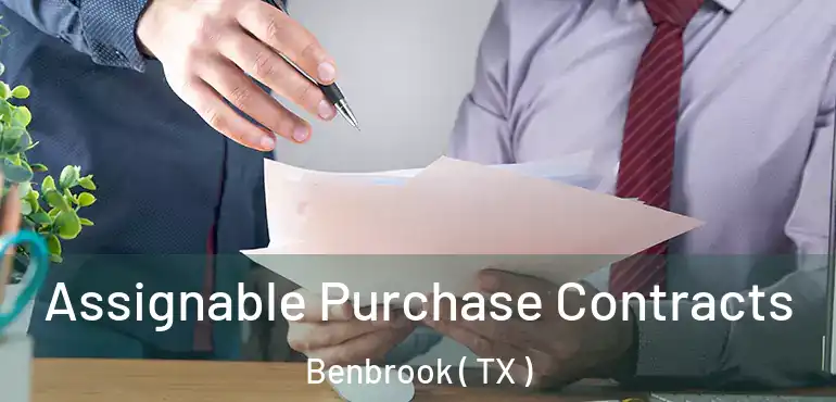  Assignable Purchase Contracts Benbrook ( TX )
