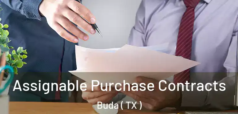  Assignable Purchase Contracts Buda ( TX )