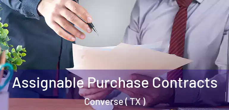  Assignable Purchase Contracts Converse ( TX )