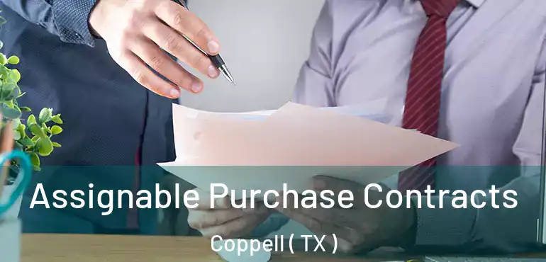  Assignable Purchase Contracts Coppell ( TX )