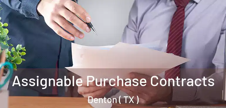  Assignable Purchase Contracts Denton ( TX )