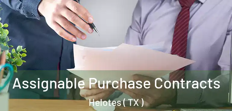  Assignable Purchase Contracts Helotes ( TX )