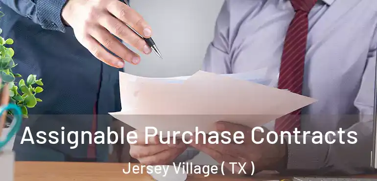  Assignable Purchase Contracts Jersey Village ( TX )