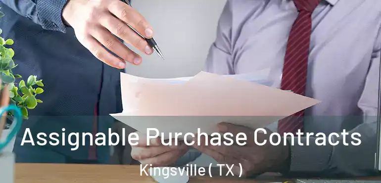  Assignable Purchase Contracts Kingsville ( TX )