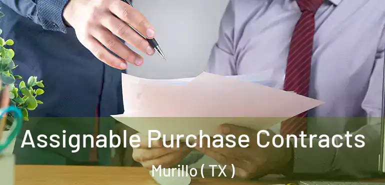  Assignable Purchase Contracts Murillo ( TX )