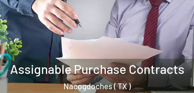  Assignable Purchase Contracts Nacogdoches ( TX )