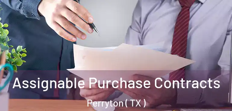  Assignable Purchase Contracts Perryton ( TX )