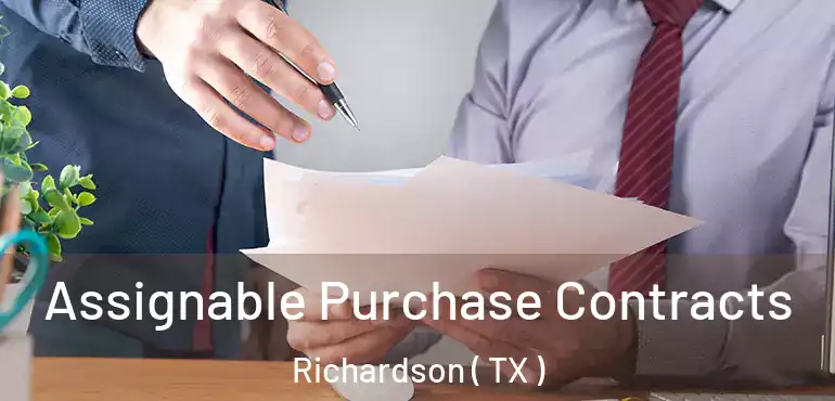  Assignable Purchase Contracts Richardson ( TX )