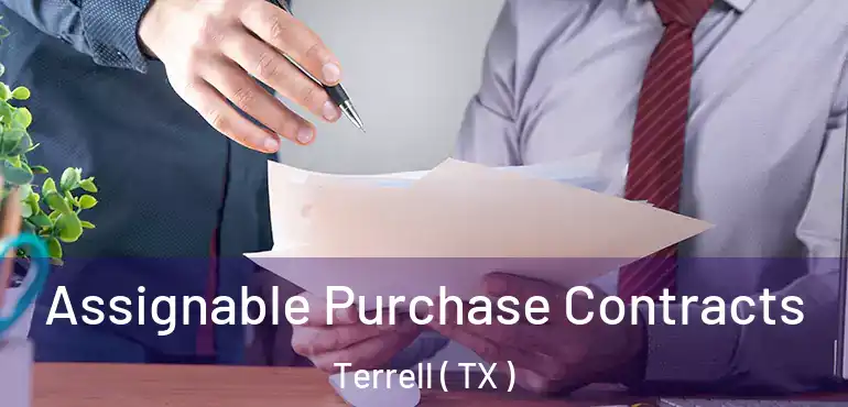  Assignable Purchase Contracts Terrell ( TX )