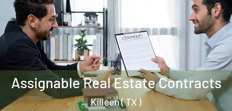  Assignable Real Estate Contracts Killeen ( TX )
