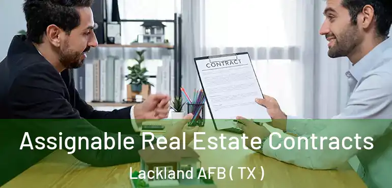  Assignable Real Estate Contracts Lackland AFB ( TX )