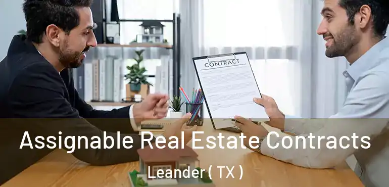  Assignable Real Estate Contracts Leander ( TX )