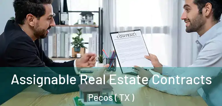  Assignable Real Estate Contracts Pecos ( TX )