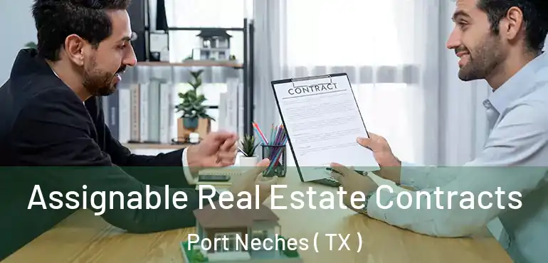  Assignable Real Estate Contracts Port Neches ( TX )