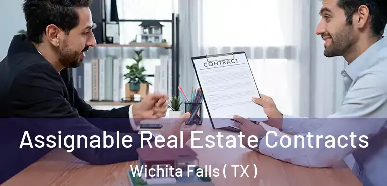  Assignable Real Estate Contracts Wichita Falls ( TX )