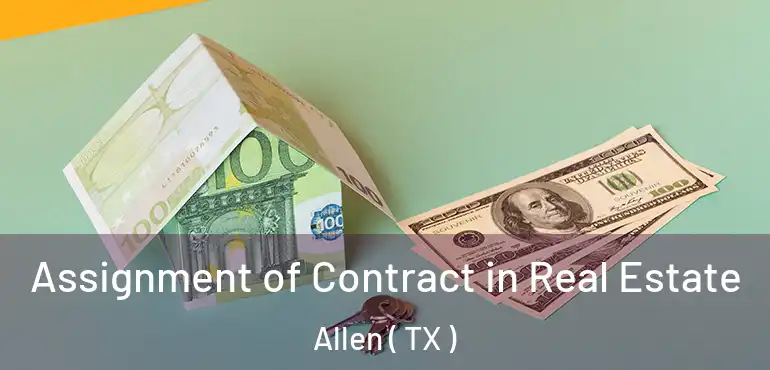  Assignment of Contract in Real Estate Allen ( TX )