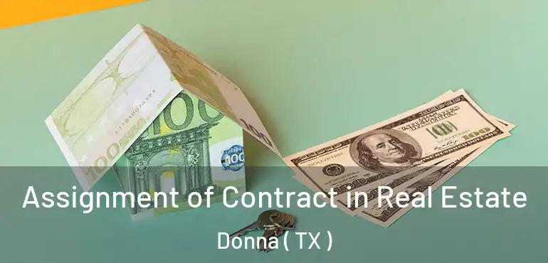  Assignment of Contract in Real Estate Donna ( TX )