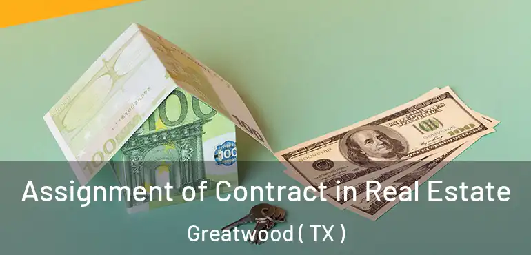  Assignment of Contract in Real Estate Greatwood ( TX )