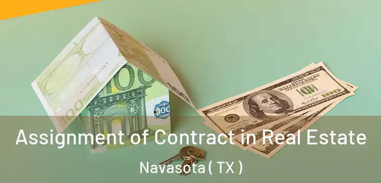  Assignment of Contract in Real Estate Navasota ( TX )
