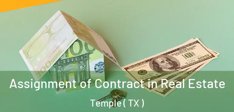  Assignment of Contract in Real Estate Temple ( TX )