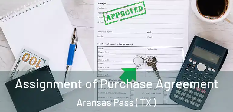  Assignment of Purchase Agreement Aransas Pass ( TX )