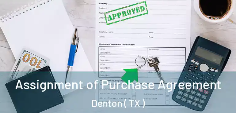  Assignment of Purchase Agreement Denton ( TX )