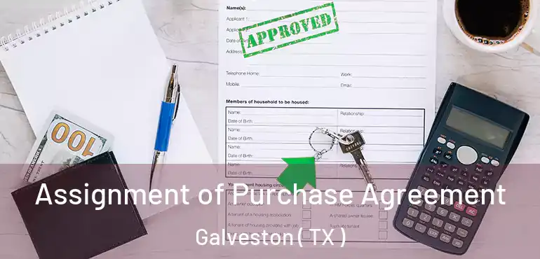  Assignment of Purchase Agreement Galveston ( TX )