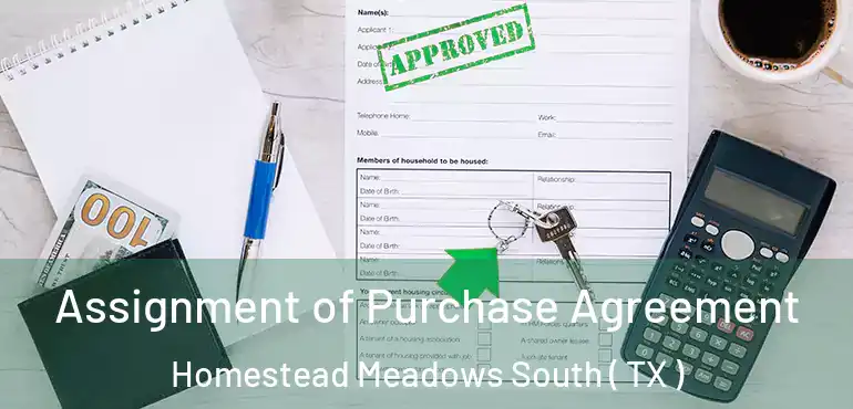  Assignment of Purchase Agreement Homestead Meadows South ( TX )