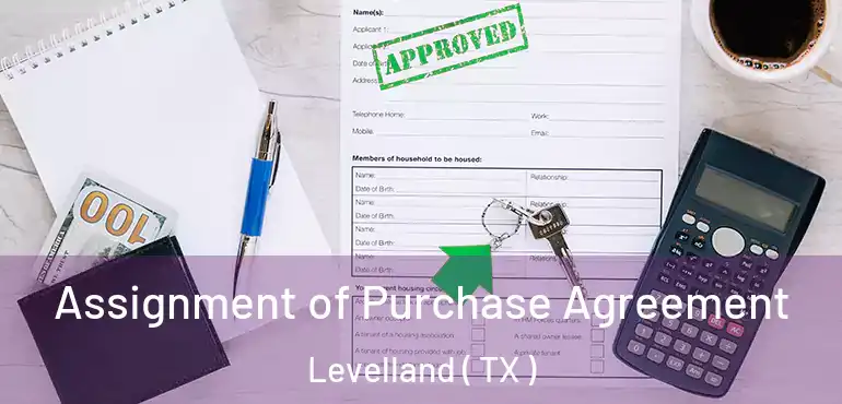  Assignment of Purchase Agreement Levelland ( TX )