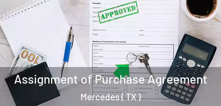  Assignment of Purchase Agreement Mercedes ( TX )