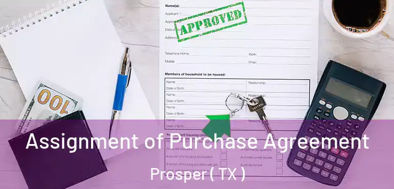  Assignment of Purchase Agreement Prosper ( TX )