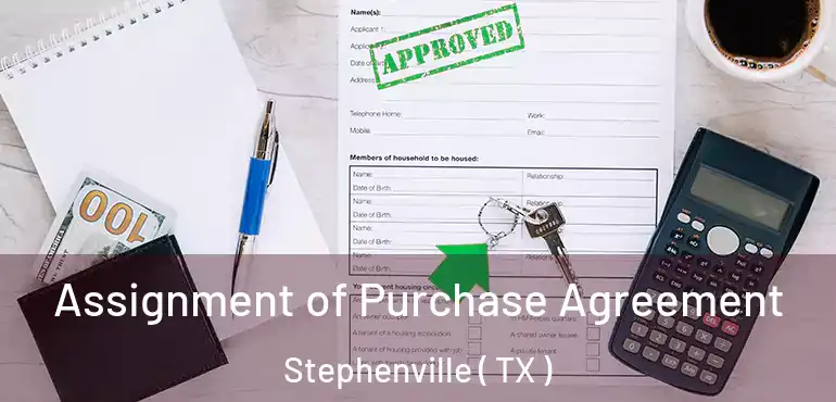  Assignment of Purchase Agreement Stephenville ( TX )