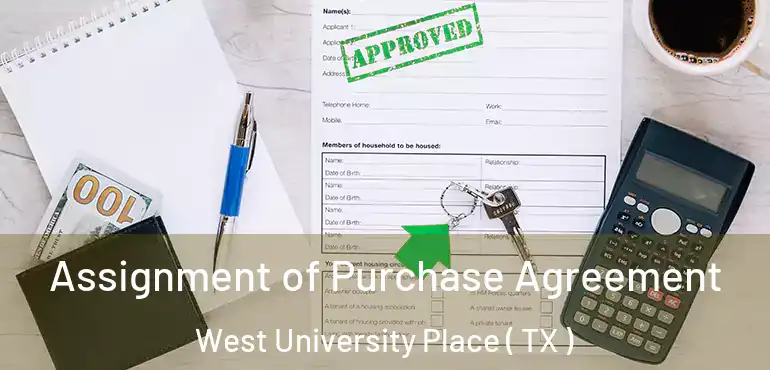  Assignment of Purchase Agreement West University Place ( TX )