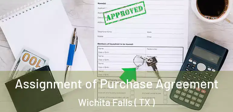  Assignment of Purchase Agreement Wichita Falls ( TX )