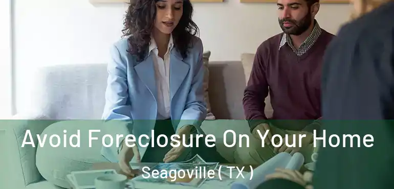  Avoid Foreclosure On Your Home Seagoville ( TX )