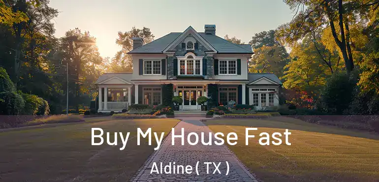  Buy My House Fast Aldine ( TX )
