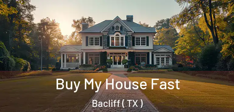  Buy My House Fast Bacliff ( TX )