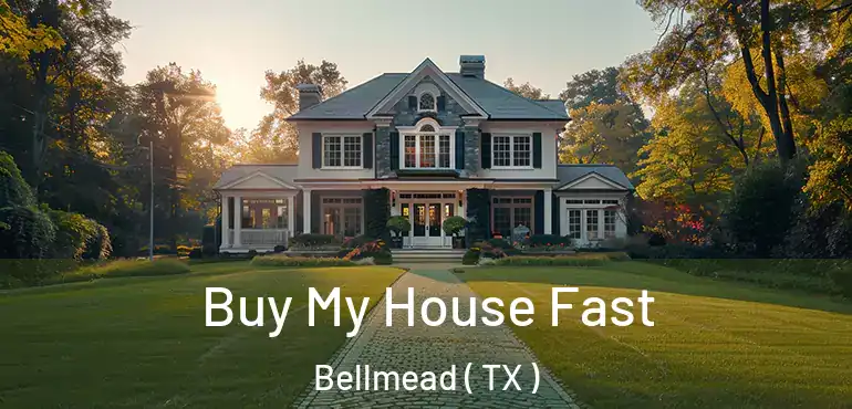  Buy My House Fast Bellmead ( TX )