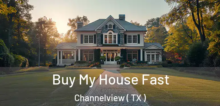  Buy My House Fast Channelview ( TX )