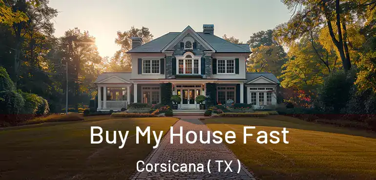  Buy My House Fast Corsicana ( TX )