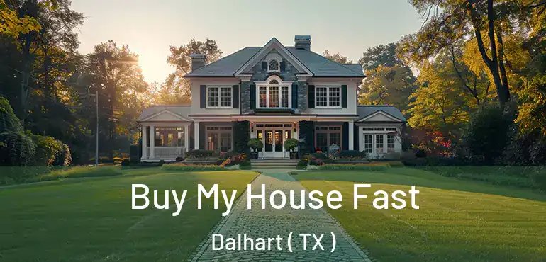  Buy My House Fast Dalhart ( TX )