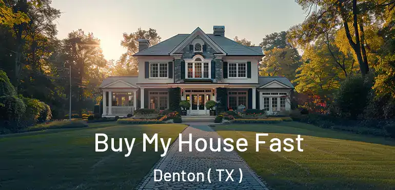  Buy My House Fast Denton ( TX )