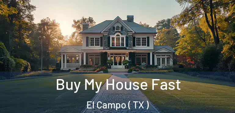  Buy My House Fast El Campo ( TX )
