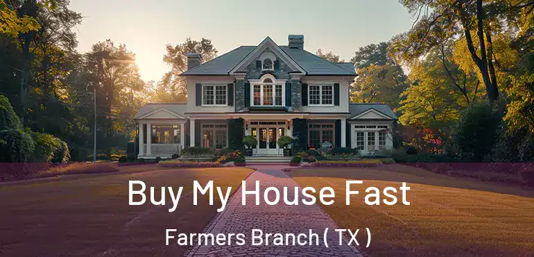  Buy My House Fast Farmers Branch ( TX )