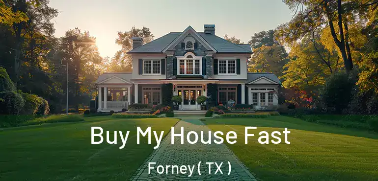  Buy My House Fast Forney ( TX )